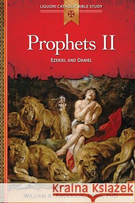 Prophets II: Ezekiel and Daniel Anderson, William 9780764821363 Liguori Publications - książka