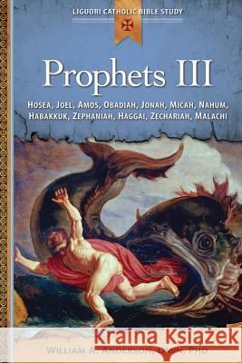Prophets III: Hosea, Joel, Amos, Obadiah, Jonah, Micah, Nahum, Habakkuk, Zephaniah, Haggai, Zechariah, Malachi  9780764821370 Not Avail - książka
