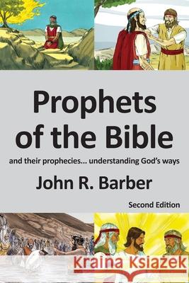 Prophets of the Bible - Second Edition John R. Barber 9780953730643 Jrbpublications - książka