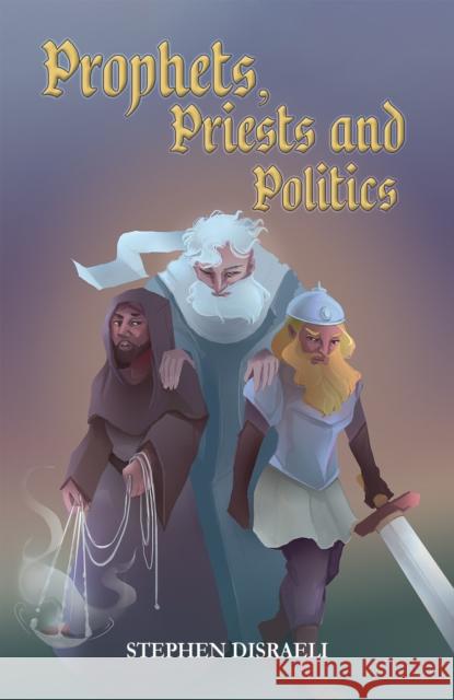 Prophets, Priests and Politics Stephen Disraeli 9781035842889 Austin Macauley - książka