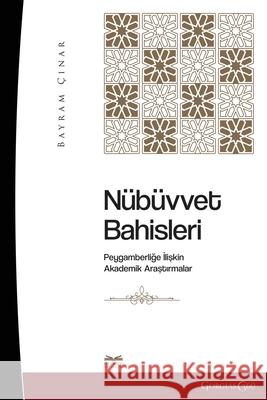 Prophety Mentions: Academic Research on Prophethood Bayram ?ınar 9781463247607 Ktb - książka