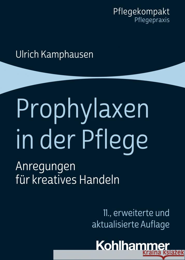 Prophylaxen in Der Pflege: Anregungen Fur Kreatives Handeln Ulrich Kamphausen 9783170428423 W. Kohlhammer Gmbh - książka