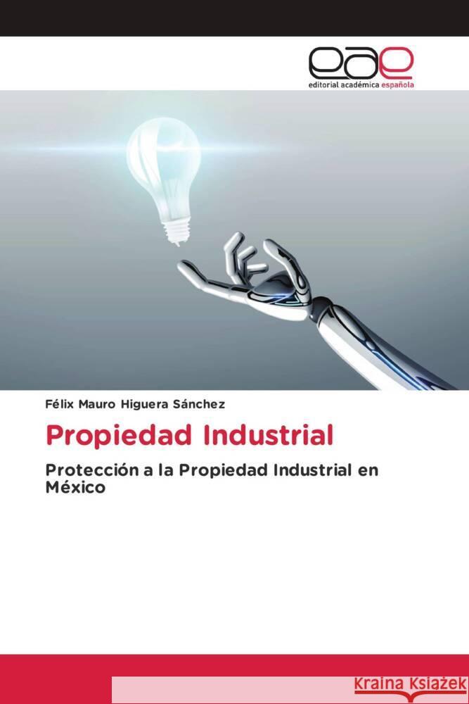 Propiedad Industrial Higuera Sánchez, Félix Mauro 9786203885484 Editorial Académica Española - książka