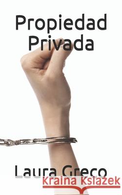 Propiedad Privada Laura Greco 9781500414948 Createspace - książka