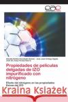 Propiedades de películas delgadas de IZO impurificado con nitrógeno Escobedo Galván, Claudia Rafela 9783330097285 Editorial Académica Española