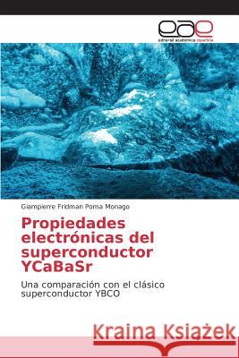 Propiedades electrónicas del superconductor YCaBaSr Poma Monago Giampierre Fridman 9783659065712 Editorial Academica Espanola - książka