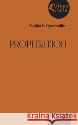 Propitiation Nadjita F. Ngarhodjim 9782336506289 Editions L'Harmattan - książka