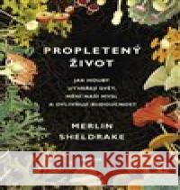 Propletený život Merlin Sheldrake 9788076700956 Nakladatelství Kazda - książka