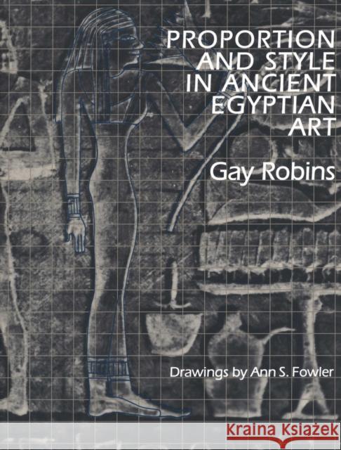 Proportion and Style in Ancient Egyptian Art Gay Robins Ann S. Fowler 9780292770645 University of Texas Press - książka