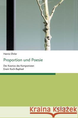 Proportion und Poesie: Der Kosmos des Komponisten Erwin Koch-Raphael Hanno Ehrler 9783959835565 Schott Buch - książka