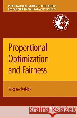 Proportional Optimization and Fairness Wieslaw Kubiak 9780387877181 Springer - książka