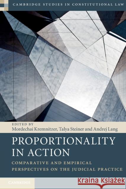 Proportionality in Action: Comparative and Empirical Perspectives on the Judicial Practice  9781108740166 Cambridge University Press - książka