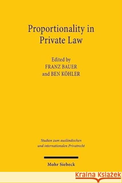 Proportionality in Private Law Franz Bauer Ben Koehler  9783161622922 JCB Mohr (Paul Siebeck) - książka