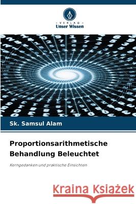 Proportionsarithmetische Behandlung Beleuchtet Alam, Sk. Samsul 9786209281822 Verlag Unser Wissen - książka