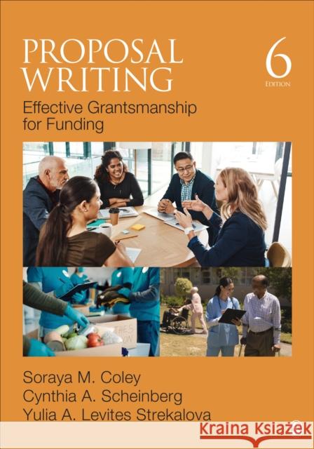 Proposal Writing: Effective Grantsmanship for Funding Soraya M. Coley Cynthia A. Scheinberg Yulia A. Levites Strekalova 9781544371535 Sage Publications, Inc - książka