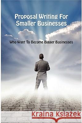 Proposal Writing for Smaller Businesses Lister, Lee 9780956386106 Biz Guru Ltd - książka
