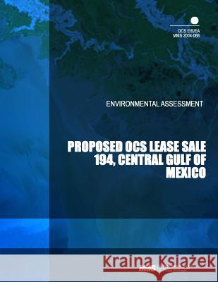 Proposed OCS Lease Sale 194, Central Gulf of Mexico U. S. Department of the Interior 9781503278233 Createspace - książka