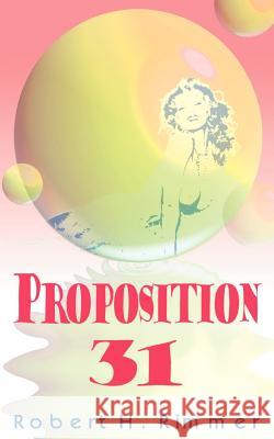 Proposition 31 Robert H. Rimmer Robert H. Rimmer 9781583480939 iUniverse - książka