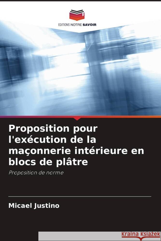 Proposition pour l'exécution de la maçonnerie intérieure en blocs de plâtre Justino, Micael 9786208218096 Editions Notre Savoir - książka