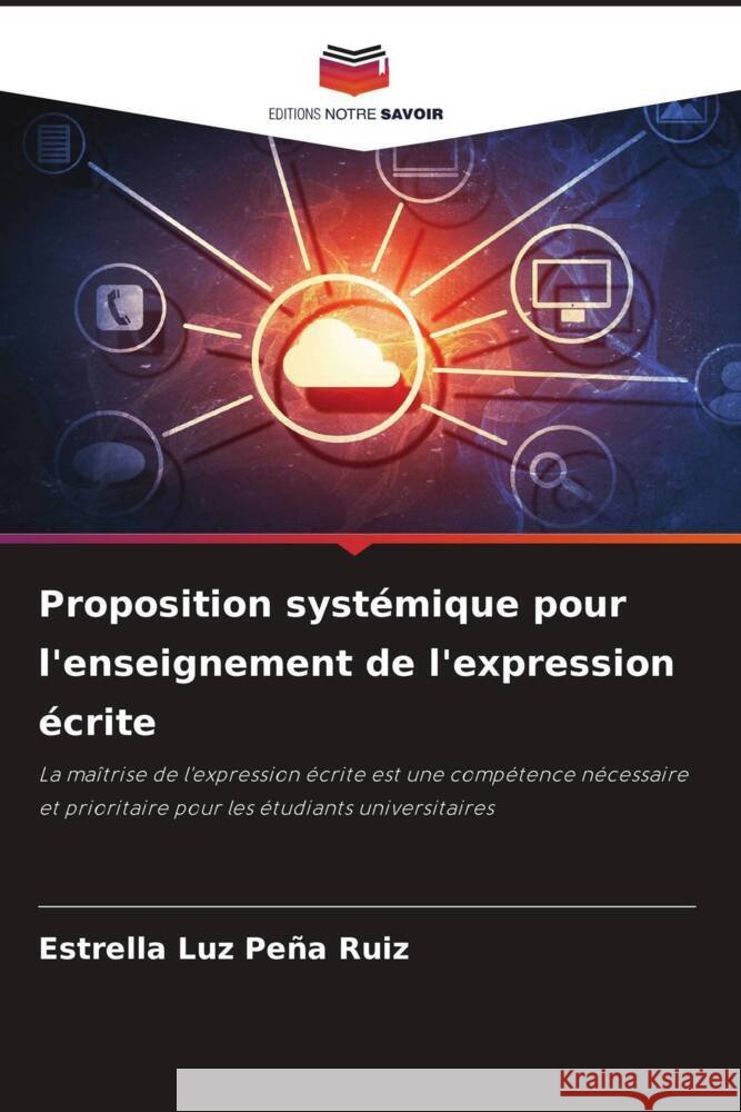 Proposition systémique pour l'enseignement de l'expression écrite Peña Ruiz, Estrella Luz 9786206413059 Editions Notre Savoir - książka