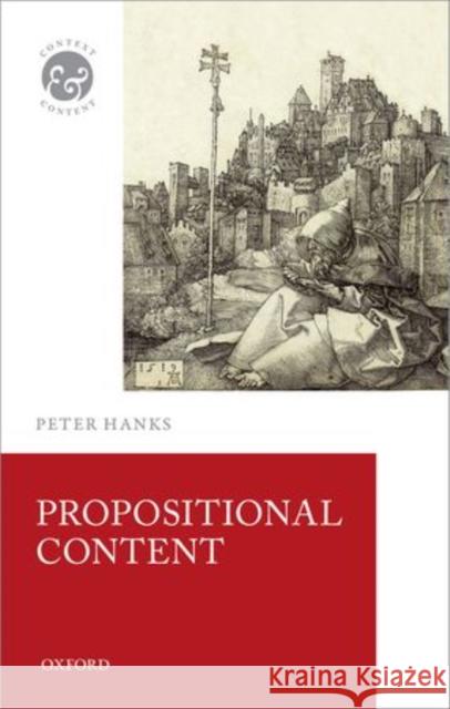 Propositional Content Peter Hanks 9780199684892 OXFORD UNIVERSITY PRESS ACADEM - książka