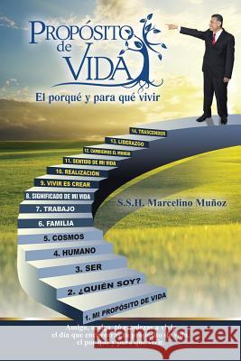 Propósito de Vida, El Por Qué y Para Qué Vivir Munoz, Marcelino 9781506506630 Palibrio - książka