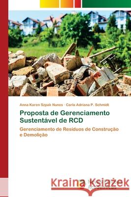 Proposta de Gerenciamento Sustentável de RCD Szpak Nunes, Anna Karen 9786202407526 Novas Edicioes Academicas - książka