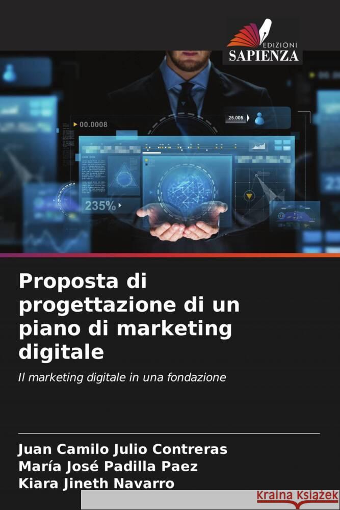 Proposta di progettazione di un piano di marketing digitale Julio Contreras, Juan Camilo, Padilla Paez, María José, Navarro, Kiara Jineth 9786206945598 Edizioni Sapienza - książka