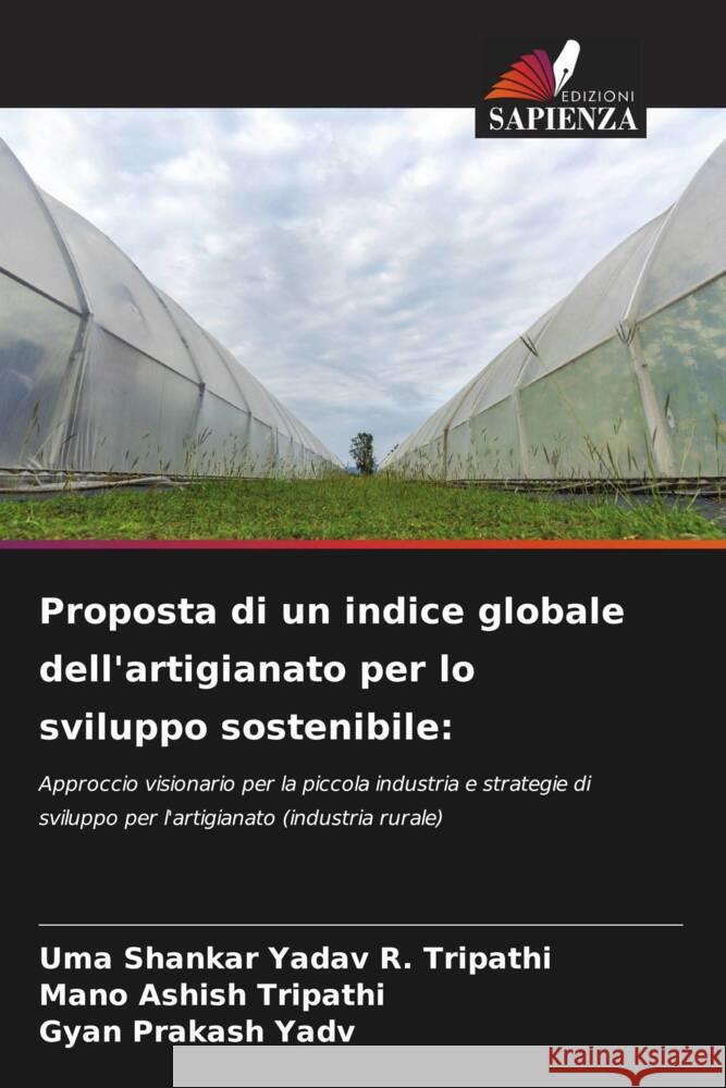 Proposta di un indice globale dell'artigianato per lo sviluppo sostenibile: R. Tripathi, Uma Shankar Yadav, Tripathi, Mano Ashish, Yadv, Gyan Prakash 9786205072417 Edizioni Sapienza - książka