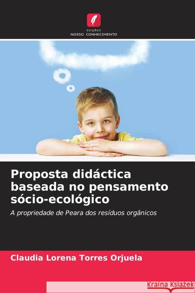 Proposta didáctica baseada no pensamento sócio-ecológico Torres Orjuela, Claudia Lorena 9786205545133 Edições Nosso Conhecimento - książka