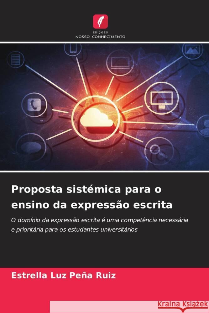 Proposta sistémica para o ensino da expressão escrita Peña Ruiz, Estrella Luz 9786206413578 Edições Nosso Conhecimento - książka