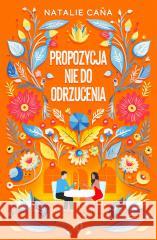 Propozycja nie do odrzucenia Natalie Cana, Ewa Kosiba, Magdalena Kowalczuk 9788383710068 Kobiece - książka