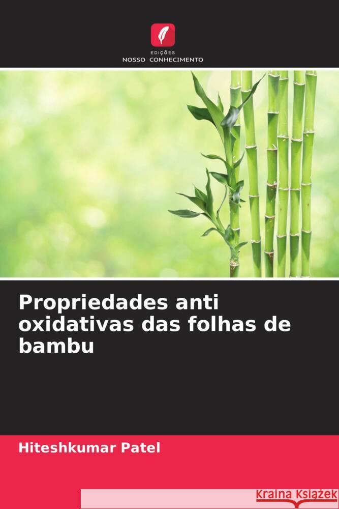 Propriedades anti oxidativas das folhas de bambu Patel, Hiteshkumar 9786205537299 Edições Nosso Conhecimento - książka