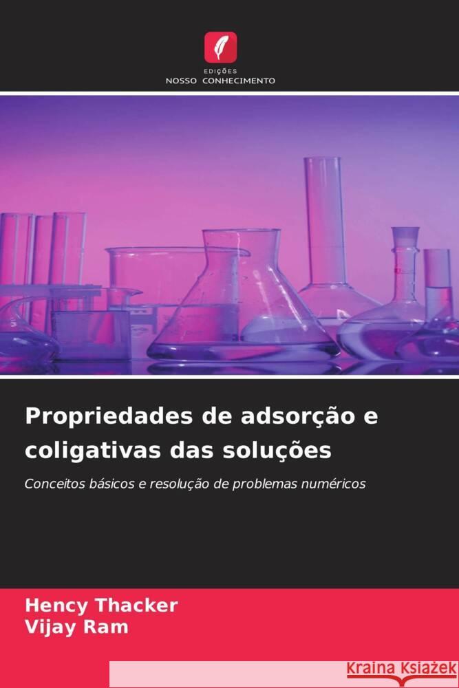 Propriedades de adsor??o e coligativas das solu??es Hency Thacker Vijay Ram 9786207361540 Edicoes Nosso Conhecimento - książka