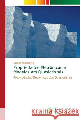 Propriedades Eletrônicas e Modelos em Quasicristais Nascimento, Luciano 9786202180030 Novas Edicioes Academicas - książka