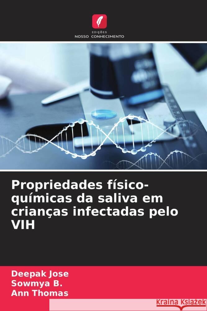 Propriedades f?sico-qu?micas da saliva em crian?as infectadas pelo VIH Deepak Jose Sowmya B Ann Thomas 9786208038854 Edicoes Nosso Conhecimento - książka