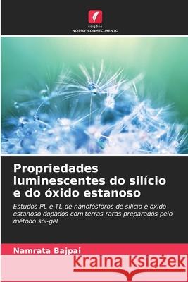 Propriedades luminescentes do silício e do óxido estanoso Bajpai, Namrata 9786209054754 Edições Nosso Conhecimento - książka