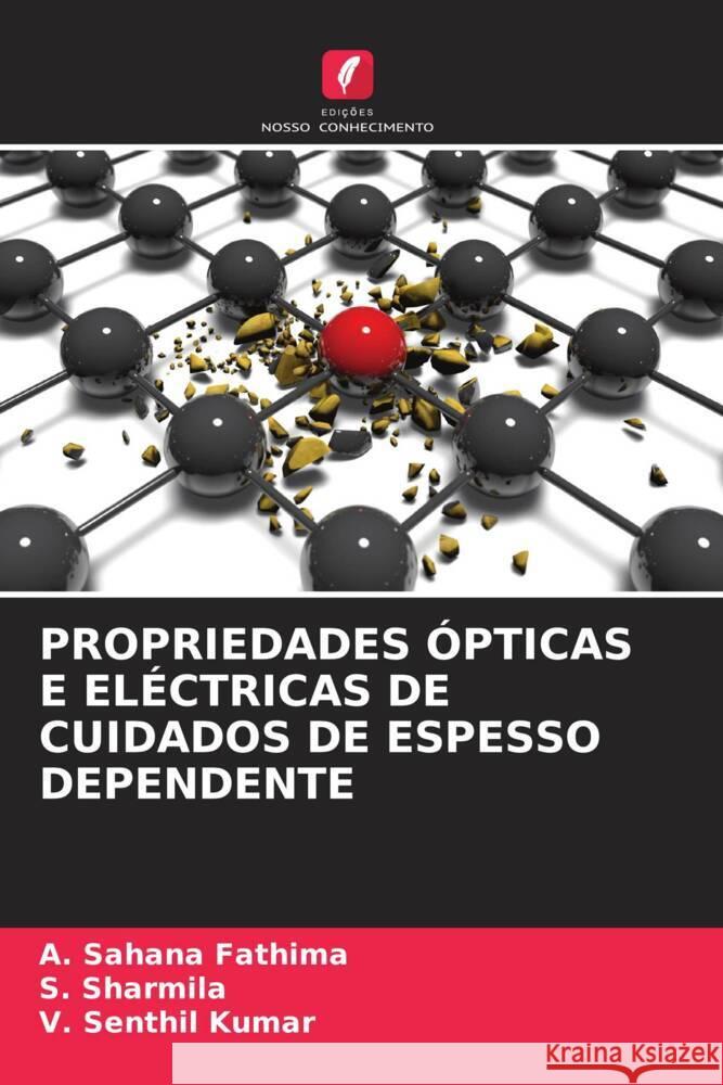 PROPRIEDADES ÓPTICAS E ELÉCTRICAS DE CUIDADOS DE ESPESSO DEPENDENTE Fathima, A. Sahana, Sharmila, S., Kumar, V. Senthil 9786204695938 Edições Nosso Conhecimento - książka