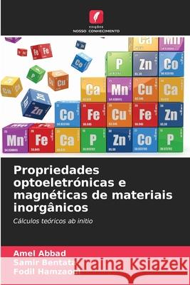 Propriedades optoeletrónicas e magnéticas de materiais inorgânicos Abbad, Amel, Bentata, Samir, Hamzaoui, Fodil 9786209270307 Edições Nosso Conhecimento - książka
