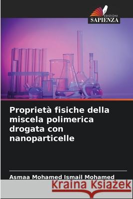 Proprietà fisiche della miscela polimerica drogata con nanoparticelle Mohamed Ismail Mohamed, Asmaa 9786209286292 Edizioni Sapienza - książka