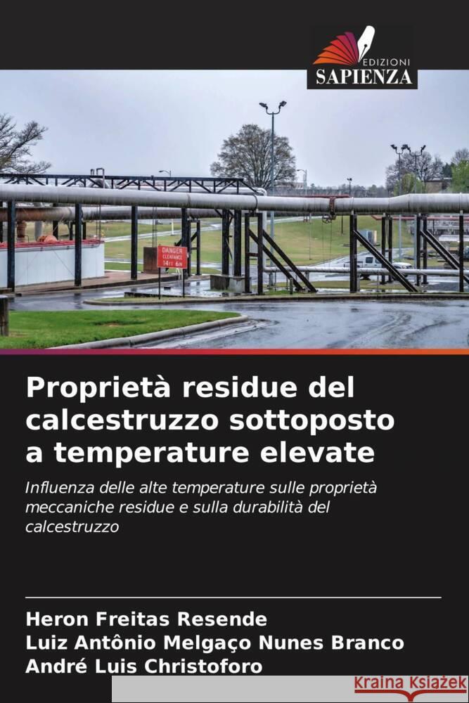 Proprietà residue del calcestruzzo sottoposto a temperature elevate Resende, Heron Freitas, Branco, Luiz Antônio Melgaço Nunes, Christoforo, André Luis 9786209374531 Edizioni Sapienza - książka