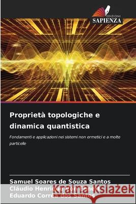 Proprietà topologiche e dinamica quantistica Soares de Souza Santos, Samuel, Von Ehnert, Cláudio Henrique, Corrêa dos Santos, Eduardo 9786208718671 Edizioni Sapienza - książka