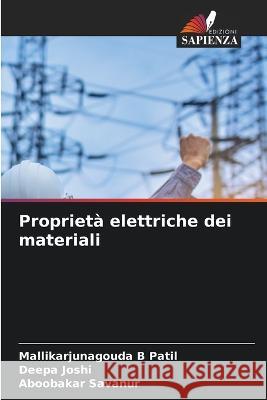 Proprieta elettriche dei materiali Mallikarjunagouda B Patil Deepa Joshi Aboobakar Savanur 9786206101772 Edizioni Sapienza - książka