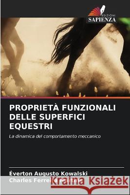 Proprieta Funzionali Delle Superfici Equestri Everton Augusto Kowalski Charles Ferreira Martins  9786206198673 Edizioni Sapienza - książka