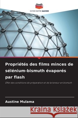 Propriétés des films minces de sélénium-bismuth évaporés par flash Mulama, Austine 9786209490866 Editions Notre Savoir - książka