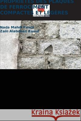 Proprietes Des Plaques de Ferrociment Compactes Et Legeres Nada Mahdi Fawzi Zain Alabdeen Raouf  9786205788516 Editions Notre Savoir - książka