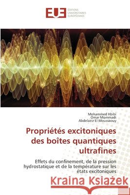 Propriétés excitoniques des boîtes quantiques ultrafines Hbibi, Mohammed, MOMMADI, Omar, EL MOUSSAOUY, Abdelaziz 9786202537674 Éditions universitaires européennes - książka