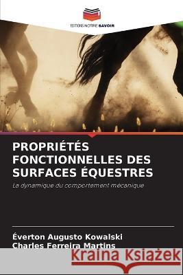 Proprietes Fonctionnelles Des Surfaces Equestres Everton Augusto Kowalski Charles Ferreira Martins  9786206198666 Editions Notre Savoir - książka