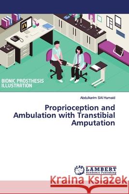 Proprioception and Ambulation with Transtibial Amputation Humaid, Abdulkarim SAI 9786139450107 LAP Lambert Academic Publishing - książka