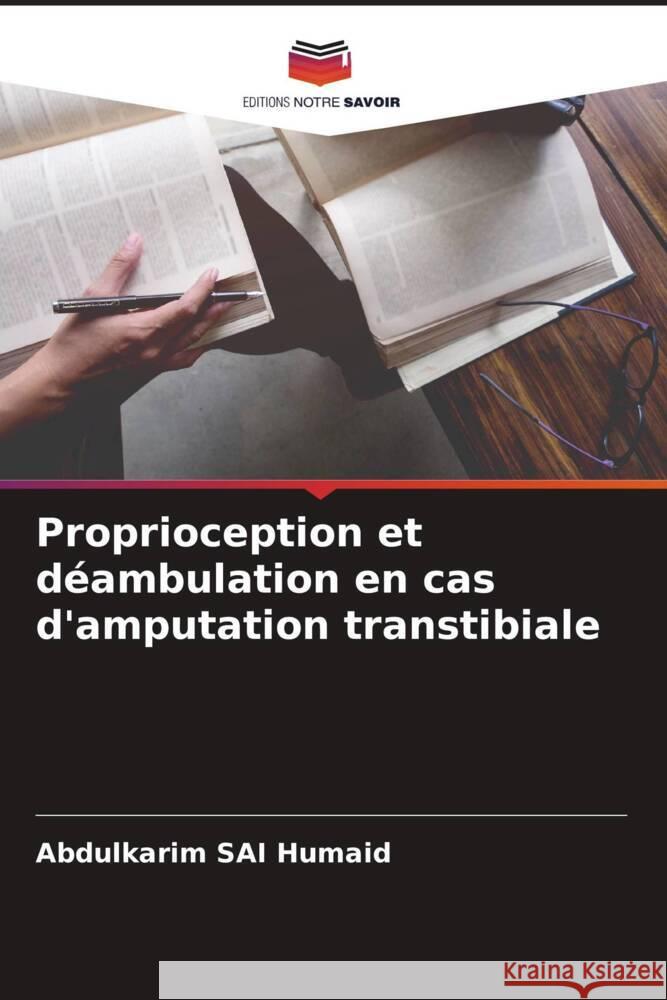 Proprioception et déambulation en cas d'amputation transtibiale Humaid, Abdulkarim SAI 9786204495484 Editions Notre Savoir - książka